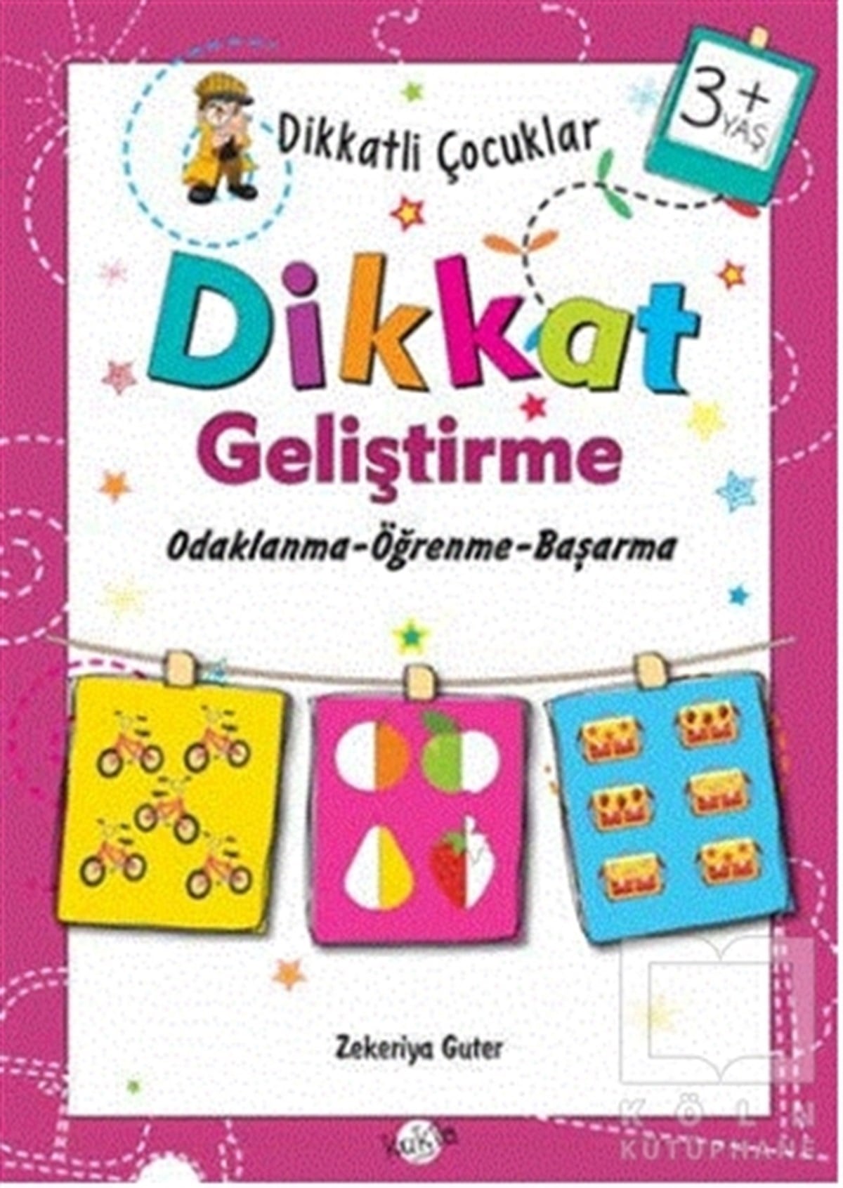Zekeriya GuterZeka Gelişimi KitaplarıDikkatli Çocuklar Dikkat Geliştirme 3+ Yaş