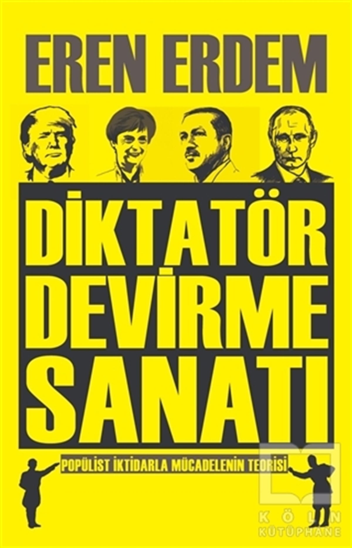 Eren ErdemAraştırma-İncelemeDiktatör Devirme Sanatı