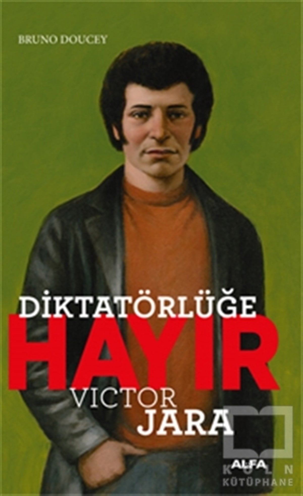 Bruno DouceyGüncelDiktatörlüğe Hayır - Victor Jara