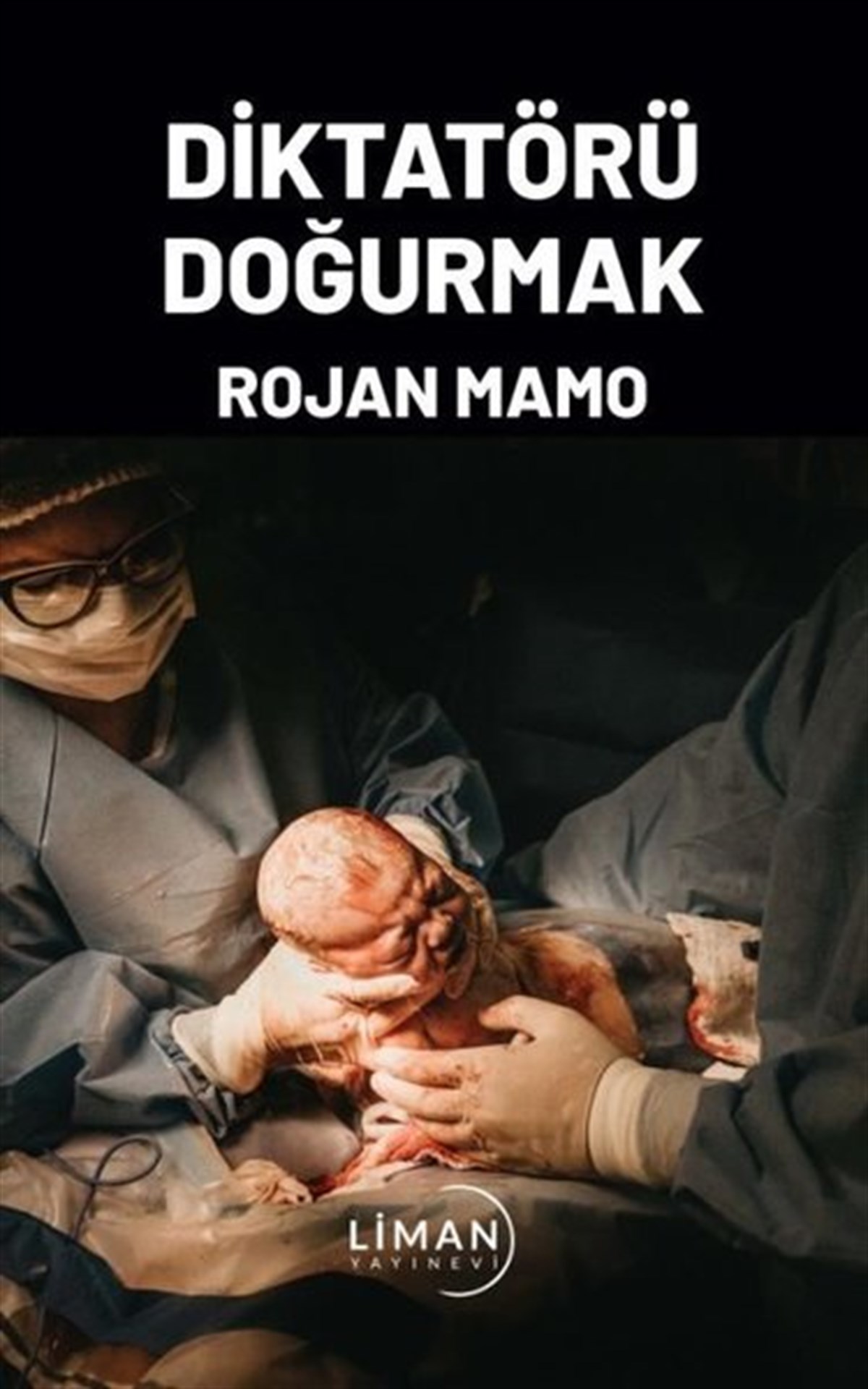 Rojan MamoDünya RomanDiktatörü Doğurmak