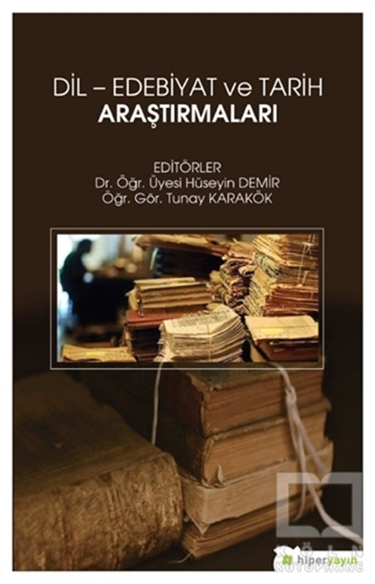 Hüseyin DemirAraştırma-İnceleme-ReferansDil - Edebiyat ve Tarih Araştırmaları