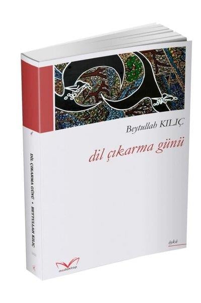Beytullah KılıçHikaye (Öykü) KitaplarıDil Çıkarma Günü