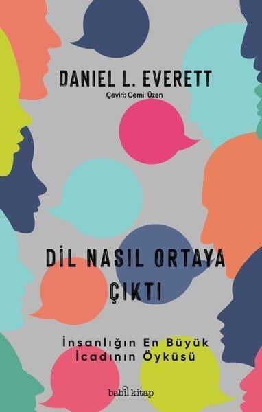 Daniel L. EverettBilim Tarihi KitaplarıDil Nasıl Ortaya Çıktı - İnsanlık Tarihinin En Büyük İcadının Öyküsü
