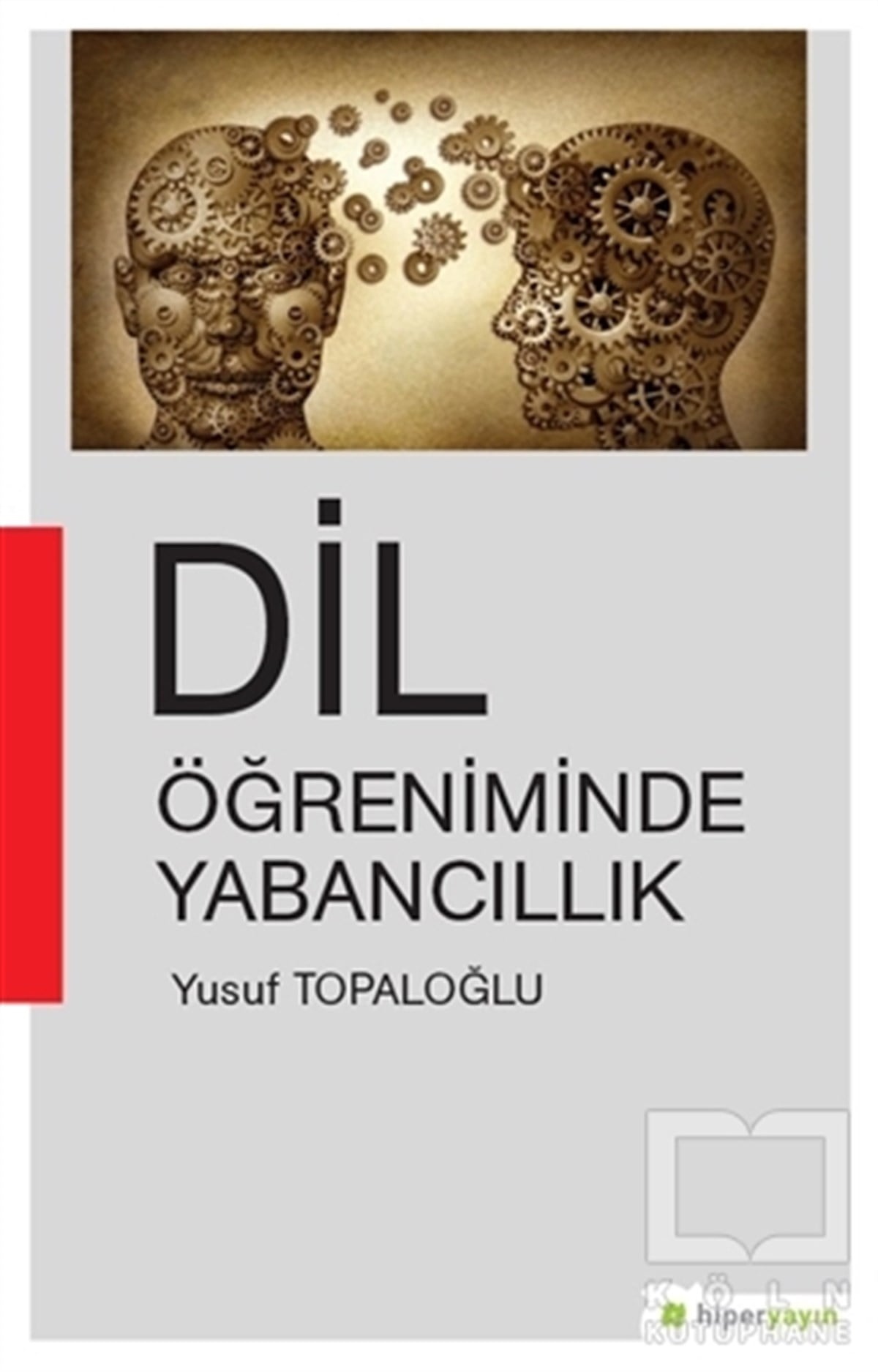 Yusuf TopaloğluDil ÖğrenimiDil Öğreniminde Yabancıllık
