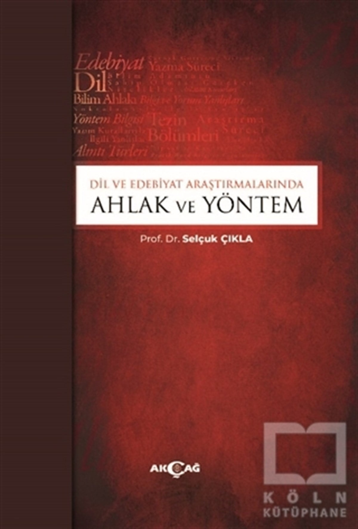 Selçuk ÇıklaTürkçe Dil Bilim KitaplarıDil ve Edebiyat Araştırmalarında Ahlak ve Yöntem