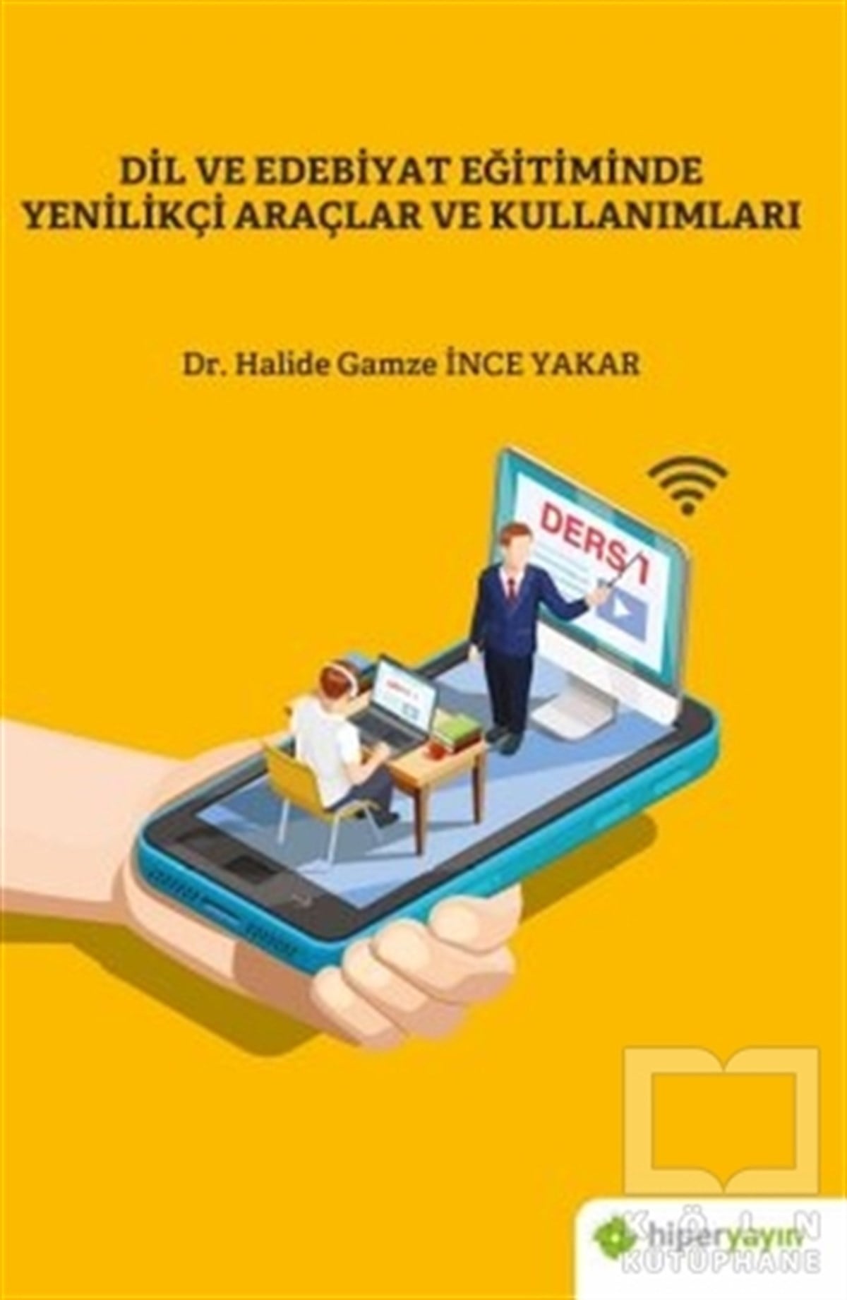 Halide Gamze İnce YakarDiğerDil ve Edebiyat Eğitiminde Yenilikçi Araçlar ve Kullanımları