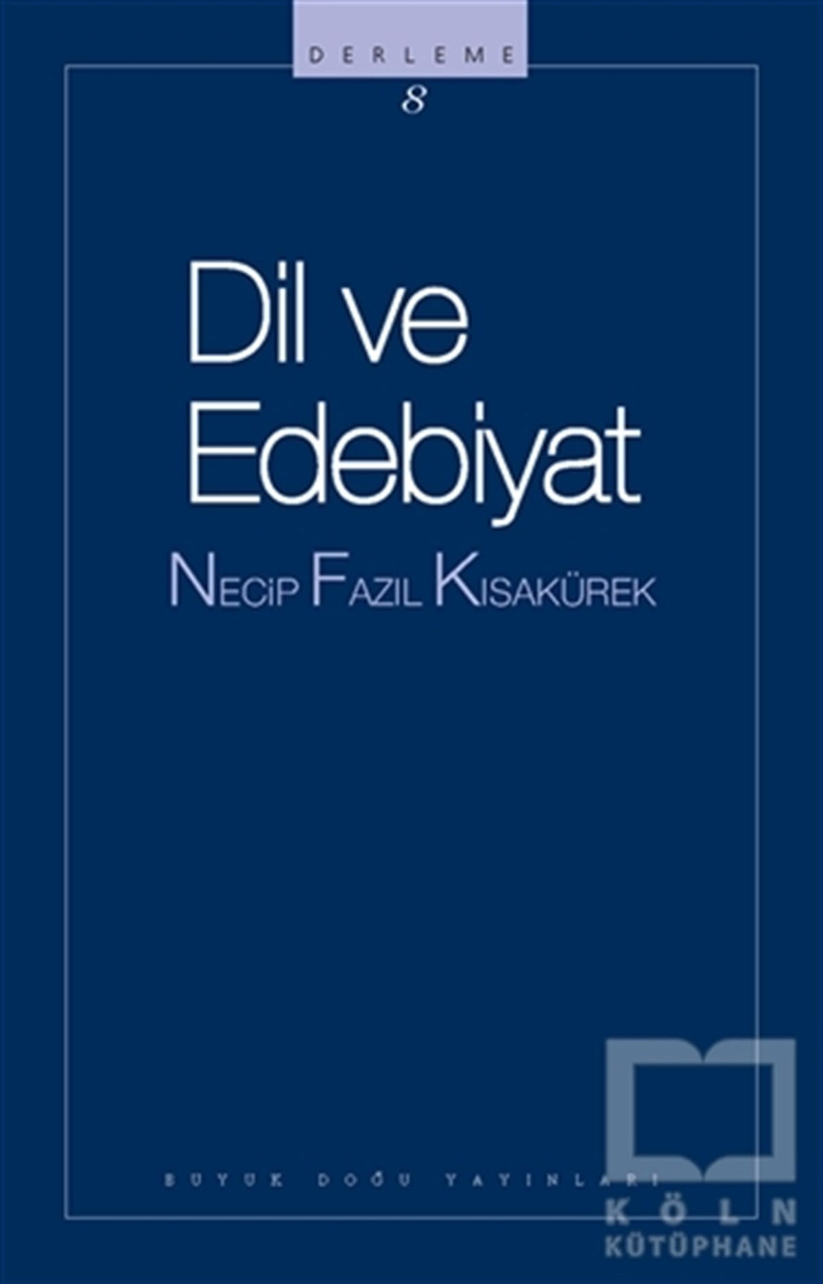 Necip Fazıl KısakürekDerlemeDil ve Edebiyat