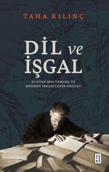 Taha KılınçDünya Siyaseti ve PolitikasıDil ve İşgal: Eliezer Ben - Yehuda ve Modern İbranicenin Doğuşu