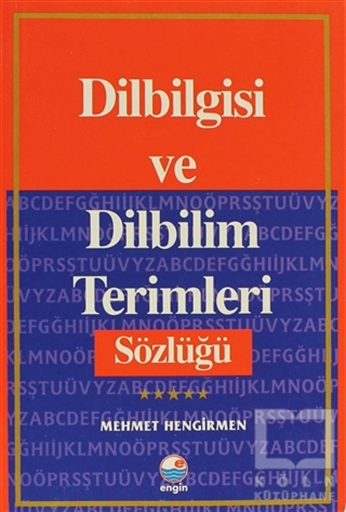 Mehmet HengirmenGenel KonularDilbilgisi ve Dilbilim Terimleri Sözlüğü