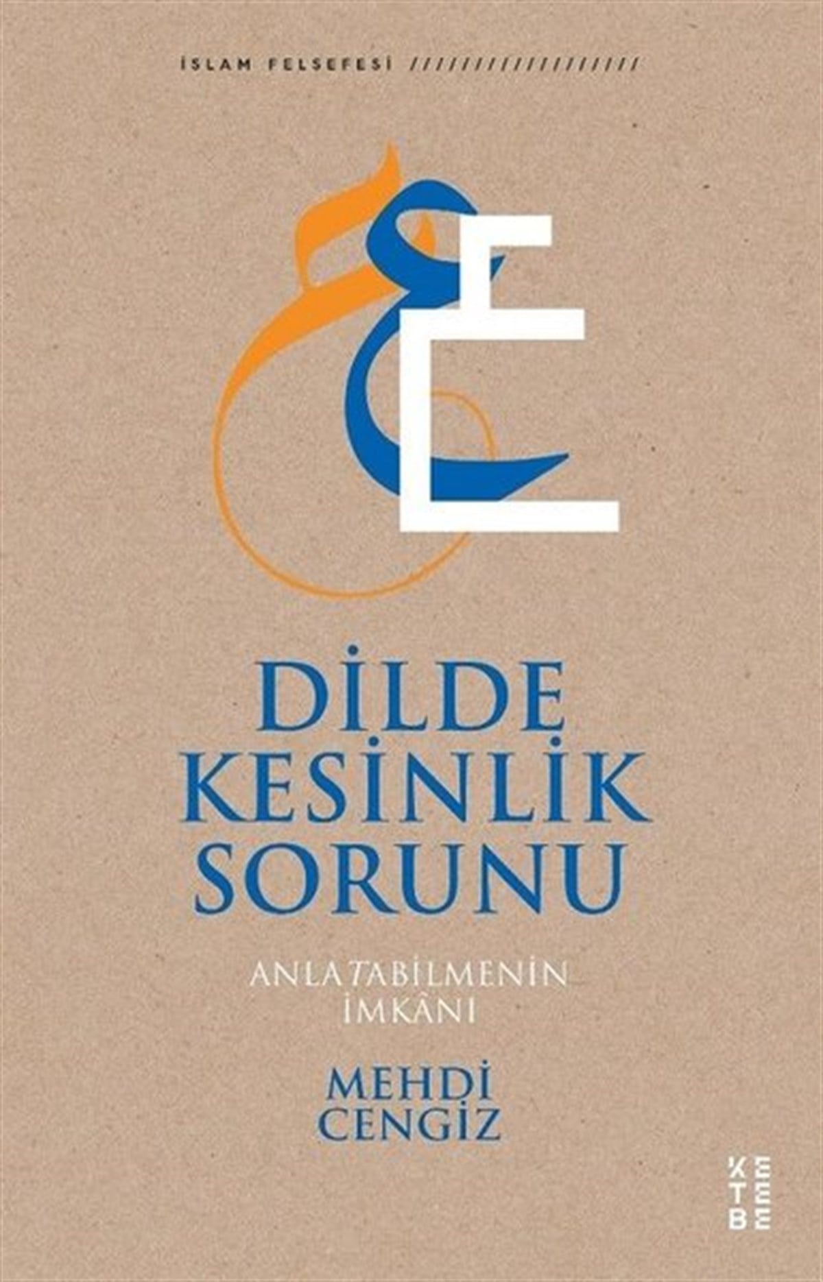 Mehdi CengizFelsefe BilimiDilde Kesinlik Sorunu - Anlatabilmenin İmkanı
