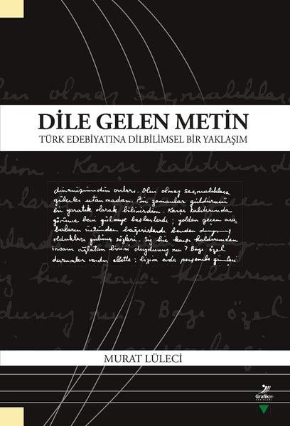 Murat LüleciDil Bilimi - EtimolojiDile Gelen Metin Edebiyatına Dilbilimsel Bir Yaklaşım