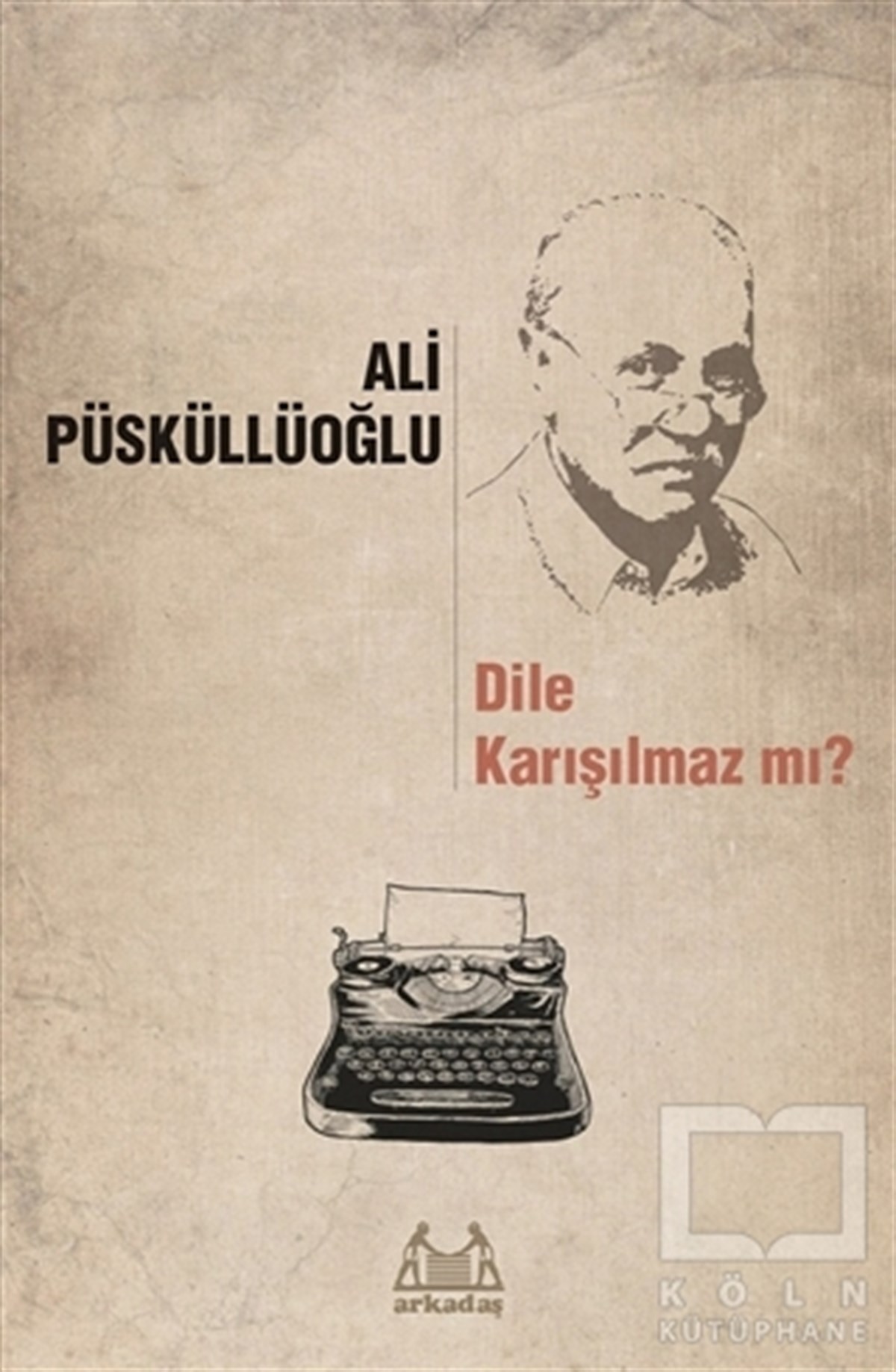 Ali PüsküllüoğluDenemeDile Karışılmaz mı?
