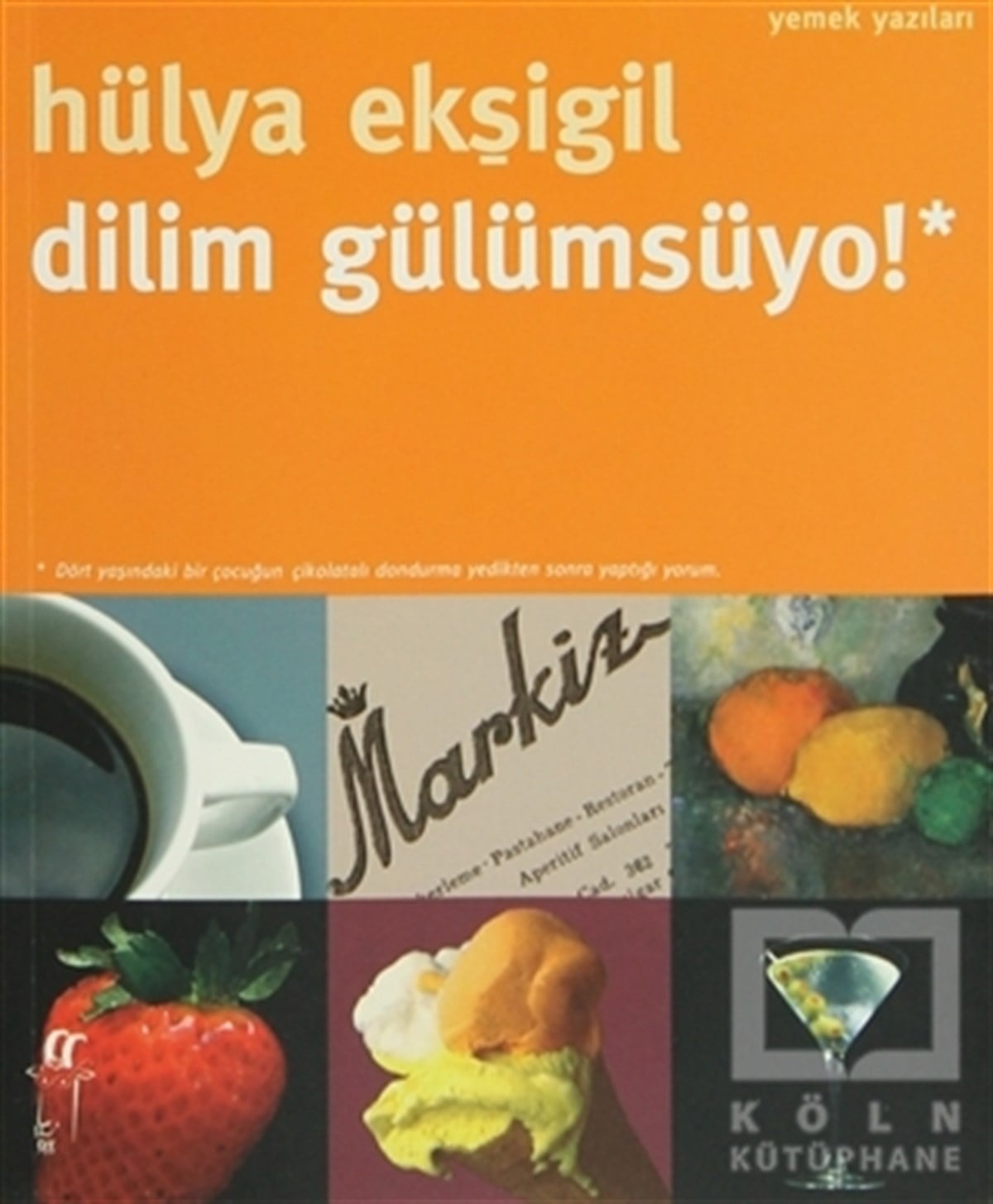 Hülya EkşigilYemek KitaplarıDilim Gülümsüyo!