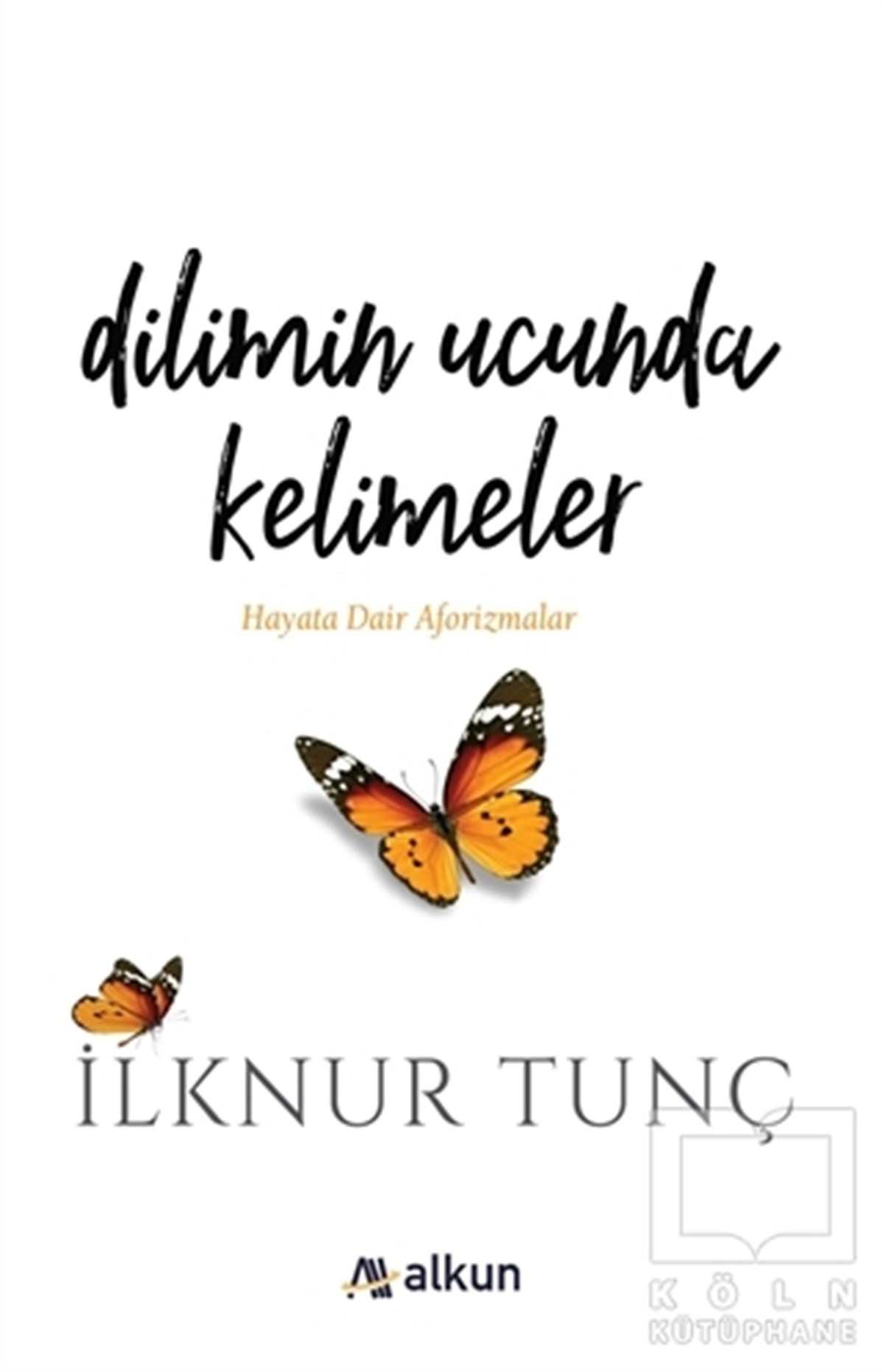 İlknur TunçKişisel Gelişim KitaplarıDilimin Ucunda Kelimeler