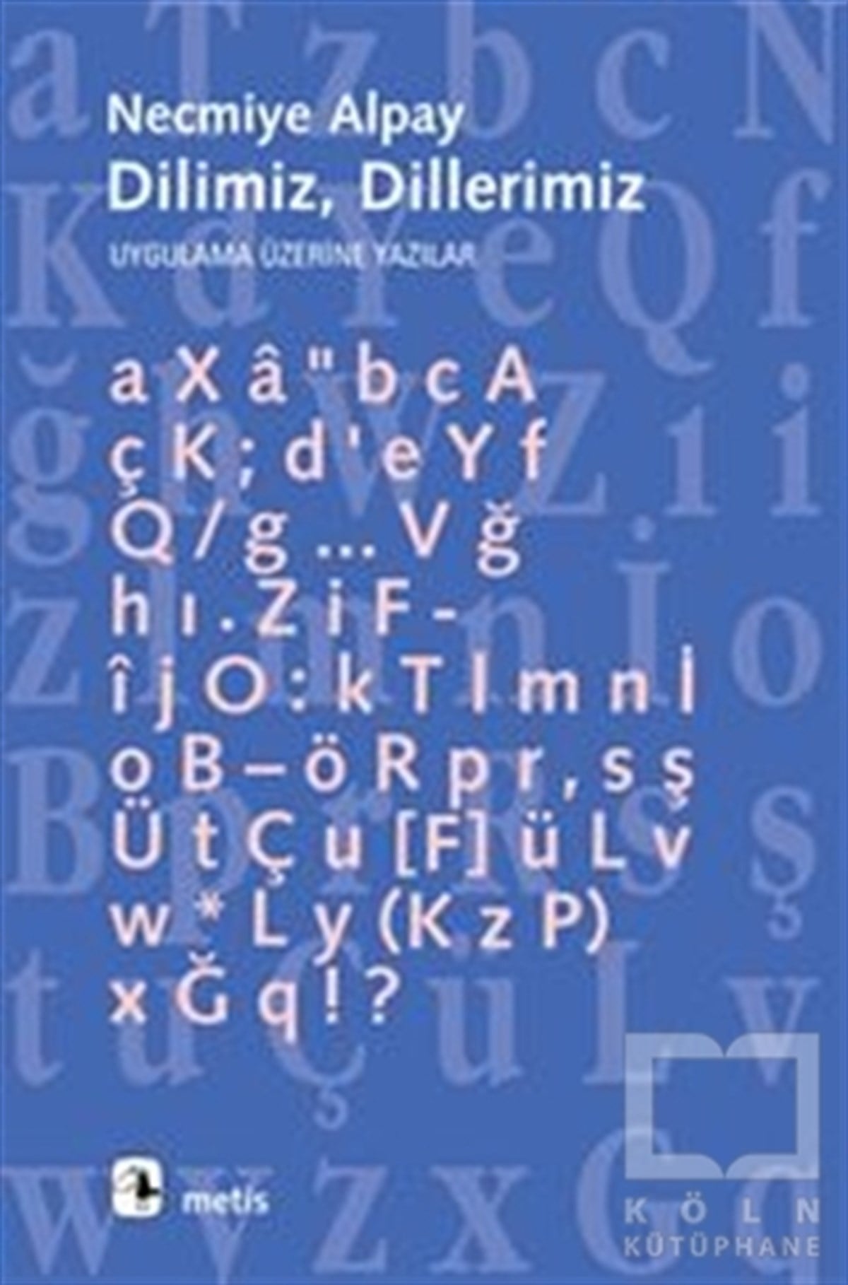 Necmiye AlpayEleştiri, İnceleme, KuramDilimiz Dillerimiz