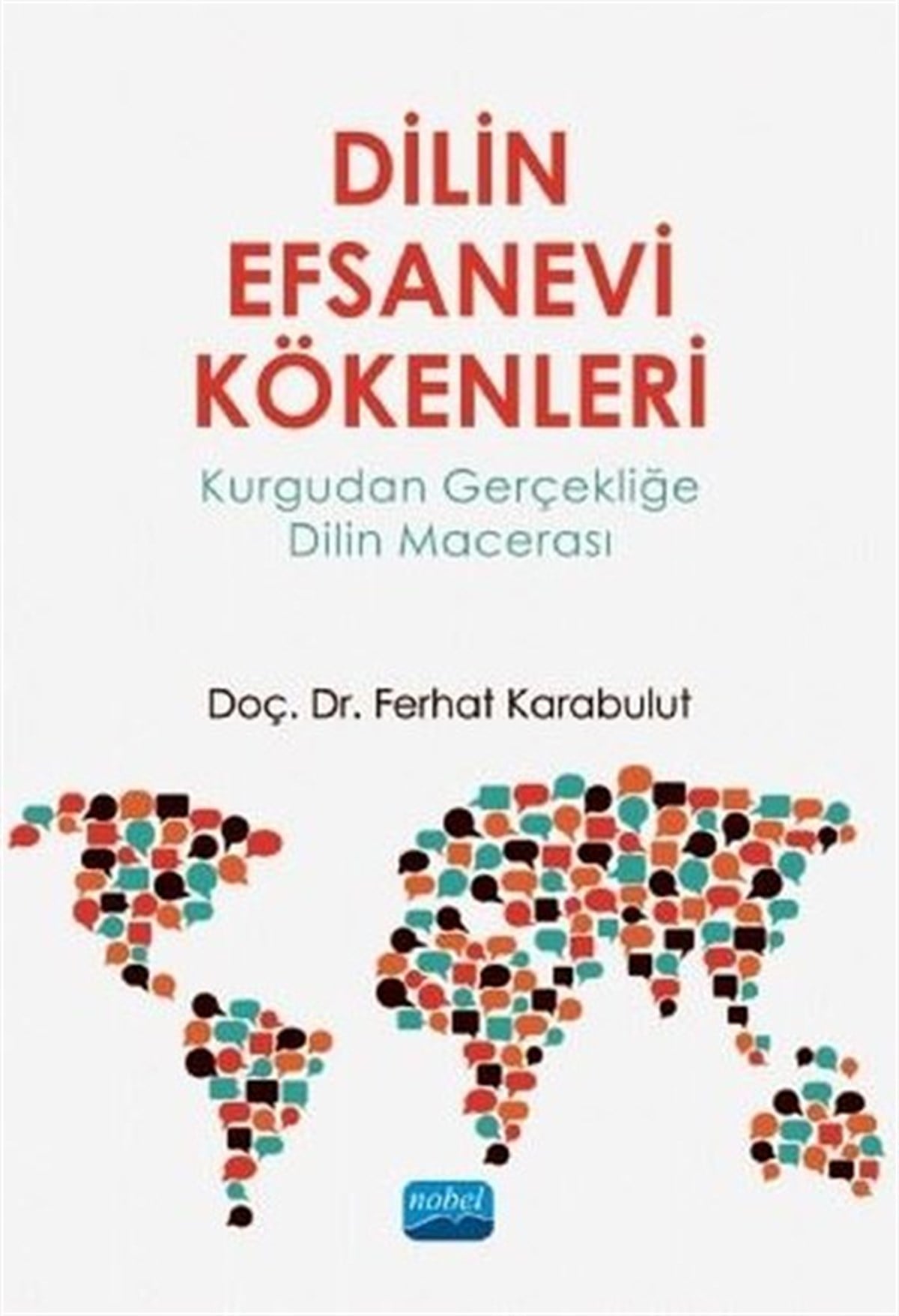 Ferhat KarabulutEğitimDilin Efsanevi Kökenleri - Kurgudan Gerçekliğe Dilin Macerası