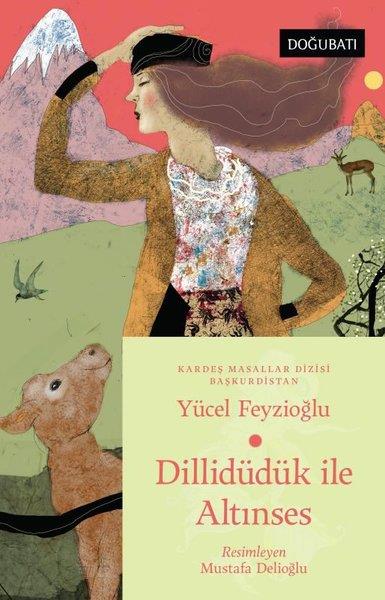 Yücel FeyzioğluÇocuk Gençlik RomanlarıDillidüdük İle Altınses - Başkurdistan Masalları