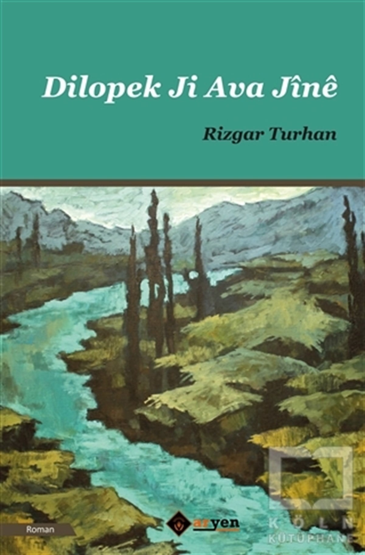 Rizgar TurhanTürkçe RomanlarDilopek Ji Ava Jine
