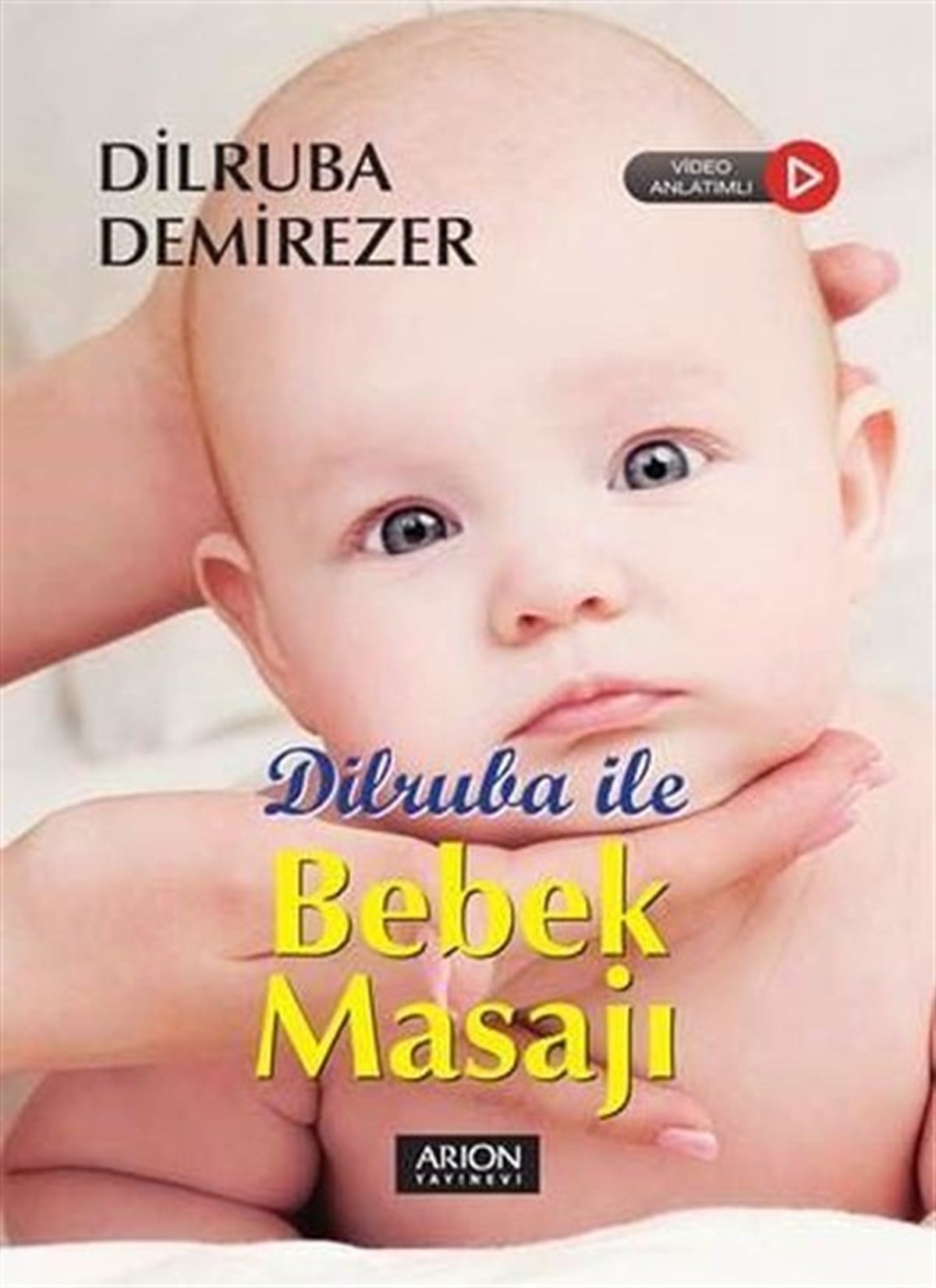 Dilruba DemirezerHamilelik ve Çocuk SağlığıDilruba ile Bebek Masajı - Video Anlatımlı