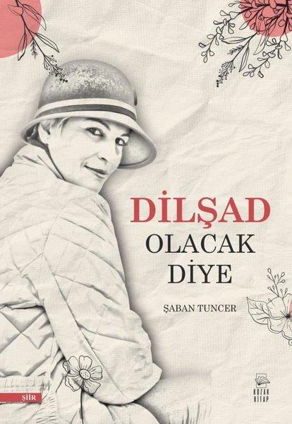 Şaban TuncerTürk ŞiiriDilşad Olacak Diye