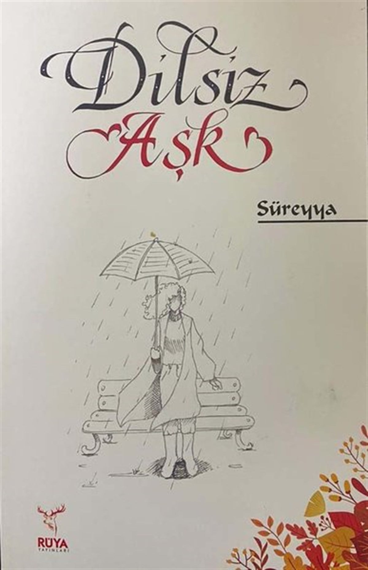 Süreyya ÇakırTürk ŞiiriDilsiz Aşk