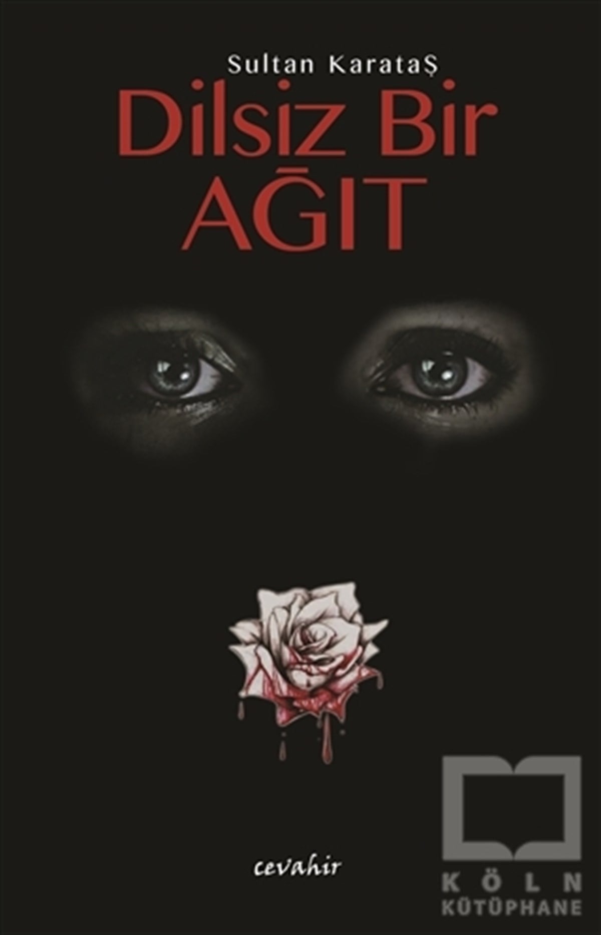 Sultan KarataşTürkçe Şiir KitaplarıDilsiz Bir Ağıt