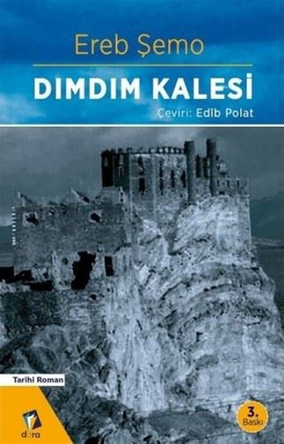 Ereb ŞemoTürkiye RomanDımdım Kalesi