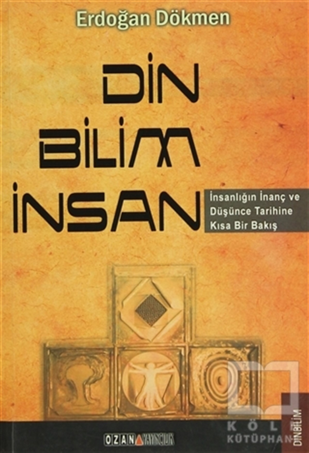 Erdoğan DökmenDin FelsefesiDin - Bilim - İnsan