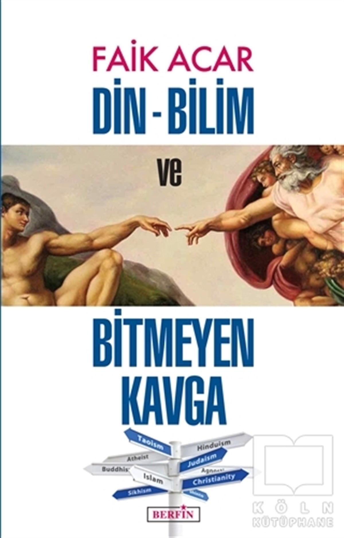 Faik AcarAraştıma-İnceleme-ReferansDin - Bilim ve Bitmeyen Kavga