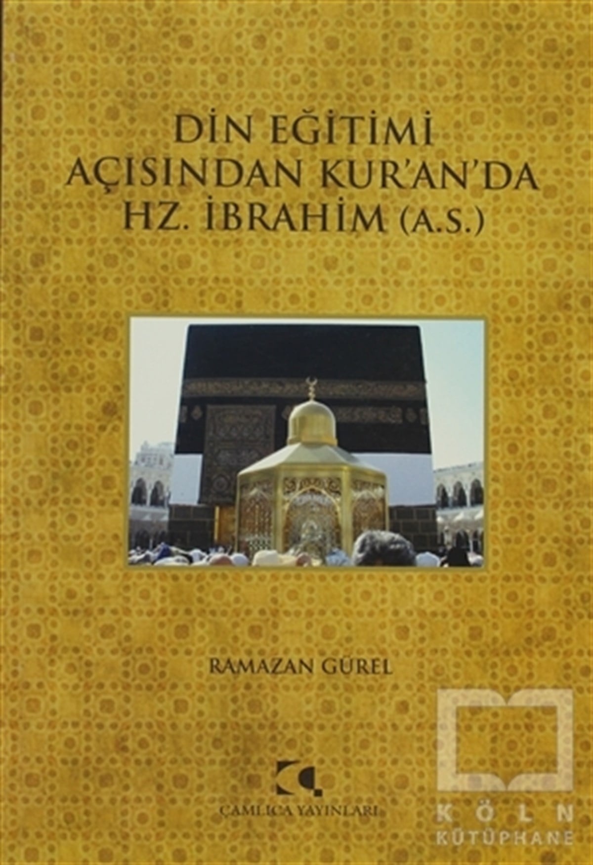 Ramazan GülerAraştırma-İncelemeDin Eğitimi Açısından Kur’an’da Hz. İbrahim