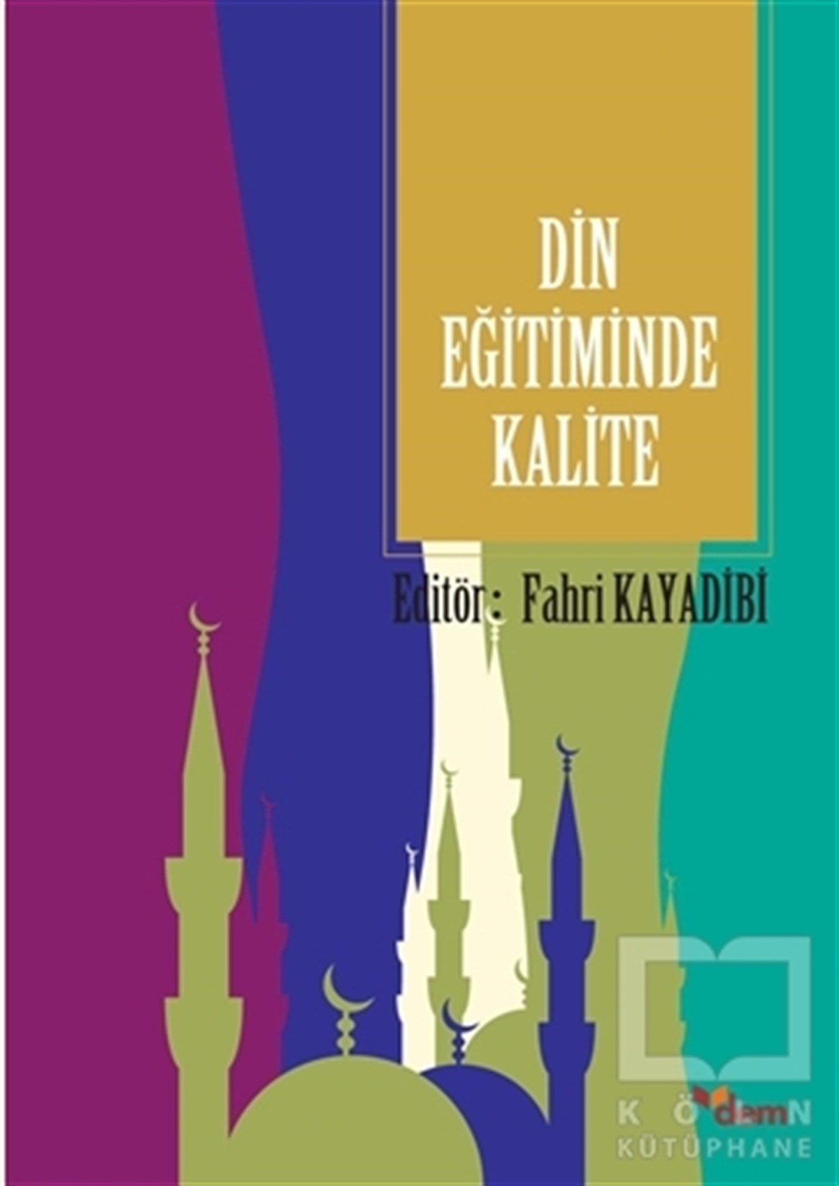 Fahri Kayadibiİslam EğitimiDin Eğitiminde Kalite
