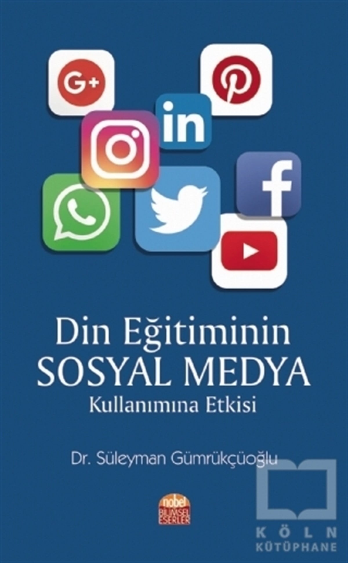 Süleyman GümrükçüoğluSosyal Medya KitaplarıDin Eğitiminin Sosyal Medya Kullanımına Etkisi