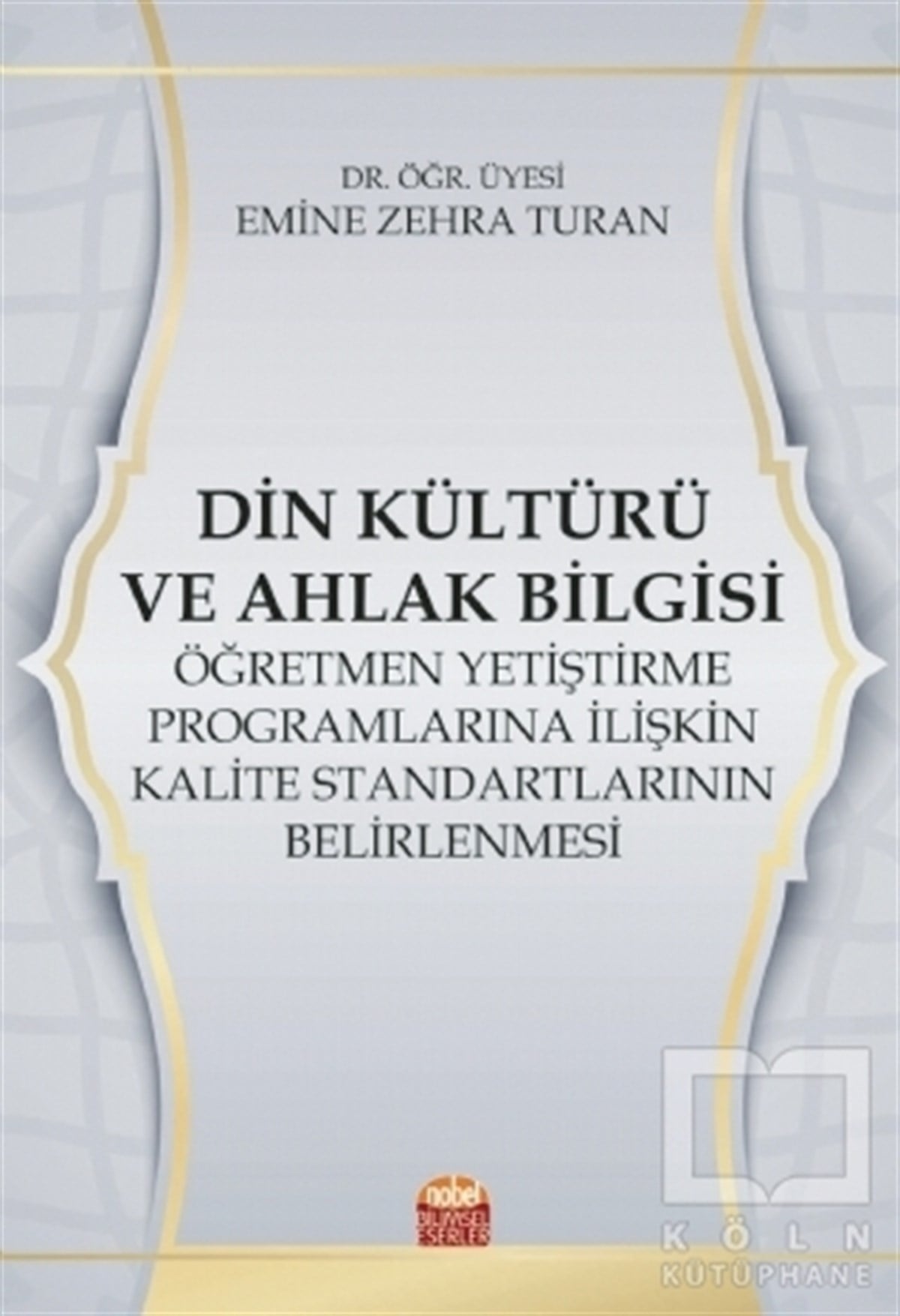 Emine Zehra TuranDiğerDin Kültürü ve Ahlak Bilgisi Öğretmen Yetiştirme Programlarına İlişkin Kalite Standartlarının Belirlenmesi