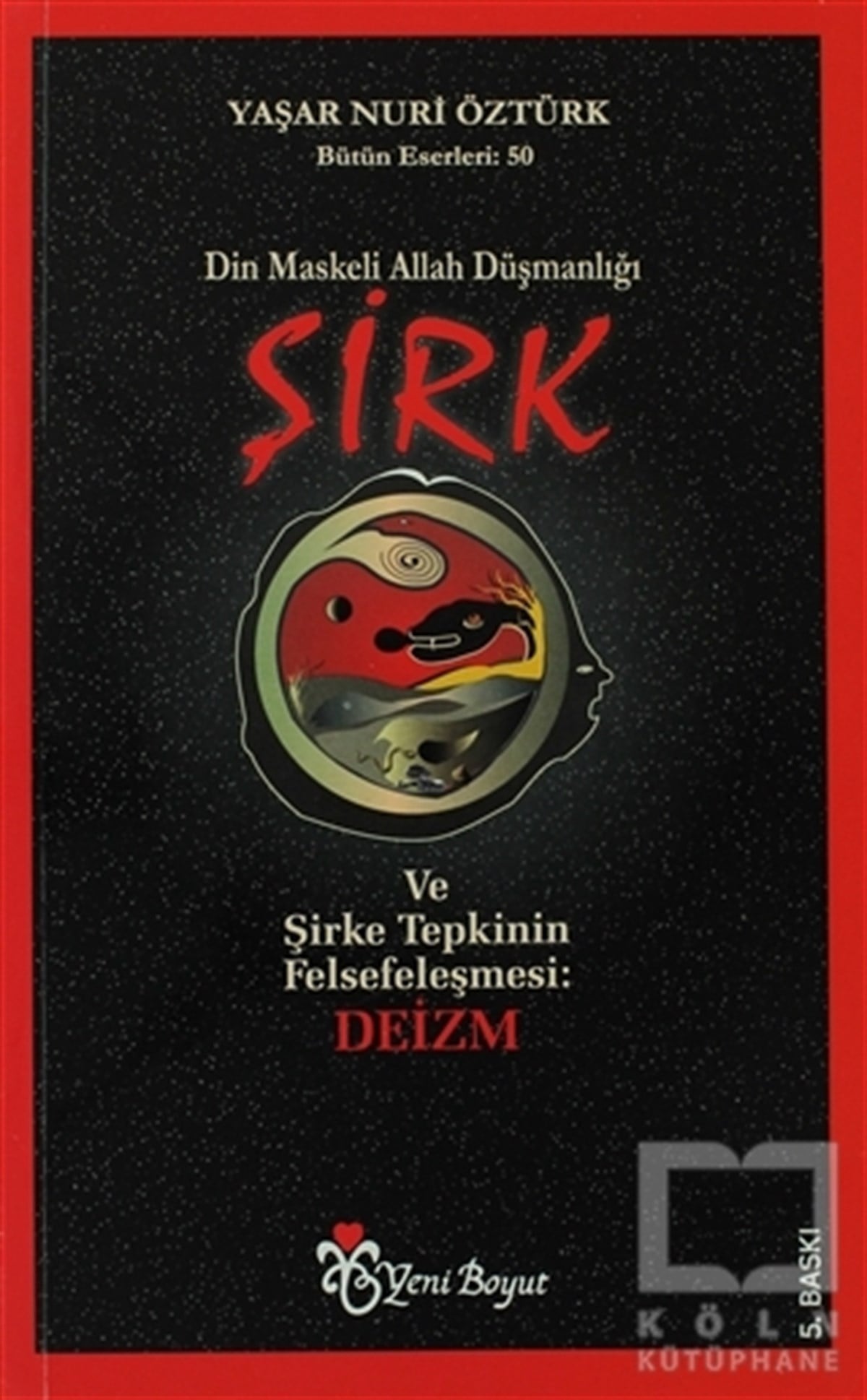 Yaşar Nuri ÖztürkKuran ve Kuran ÜzerineDin Maskeli Allah Düşmanlığı Şirk