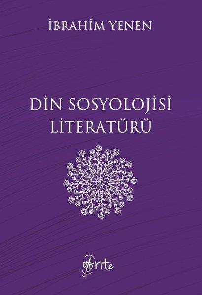 İbrahim YenenSosyoloji KitaplarıDin Sosyolojisi Literatürü