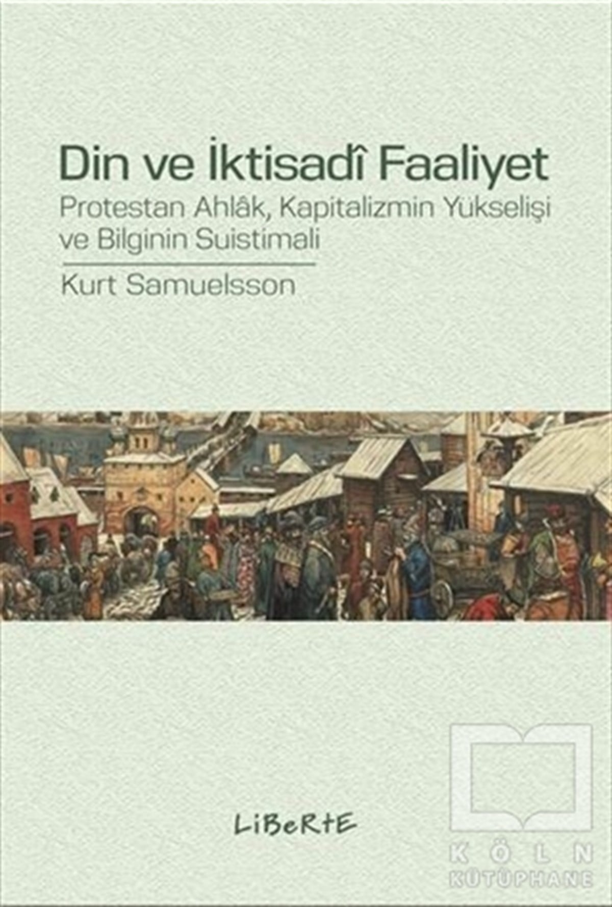 Kurt SamuelssonDüşünceDin ve İktisadi Faaliyet