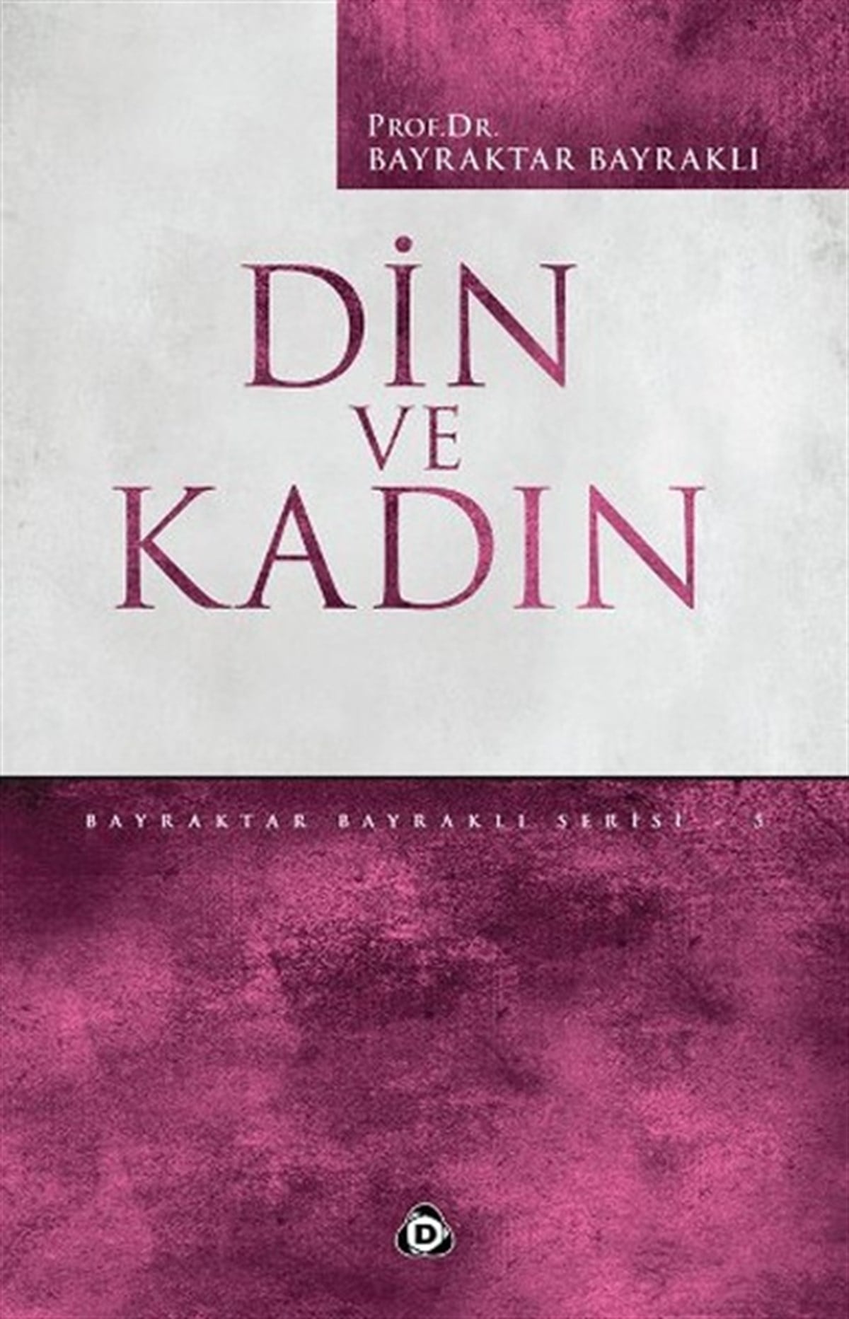Bayraktar Bayraklıİslami KitaplarDin ve Kadın
