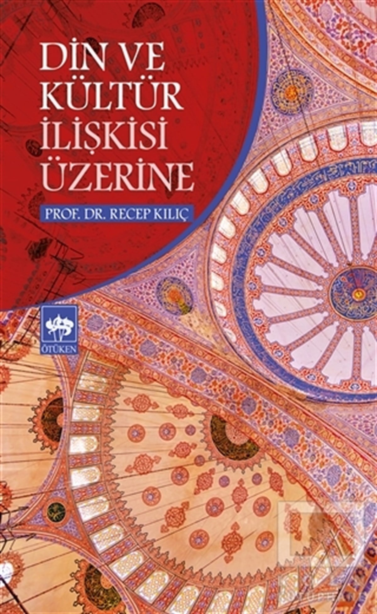Recep KılıçDiğerDin ve Kültür İlişkisi Üzerine