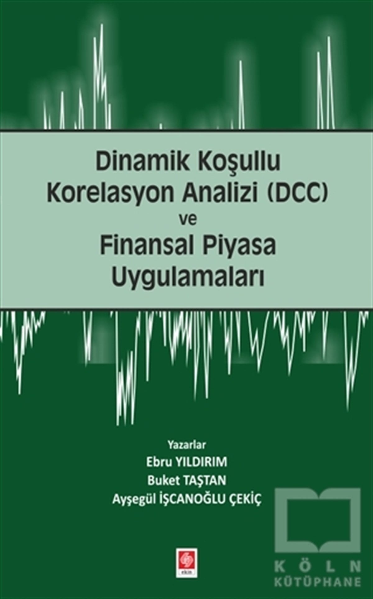 Ebru YıldırımAraştırma-İnceleme-KuramDinamik Koşullu Korelasyon Analizi (DCC) ve Finansal Piyasa Uygulamaları