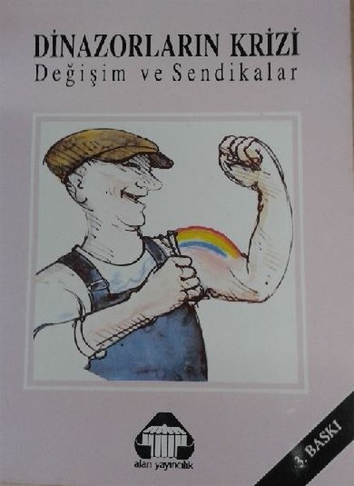 KolektifGenel Politika & Siyaset Bilim & Siyaset Tarihi KitaplarıDinazorların Krizi Değişim ve Sendikalar