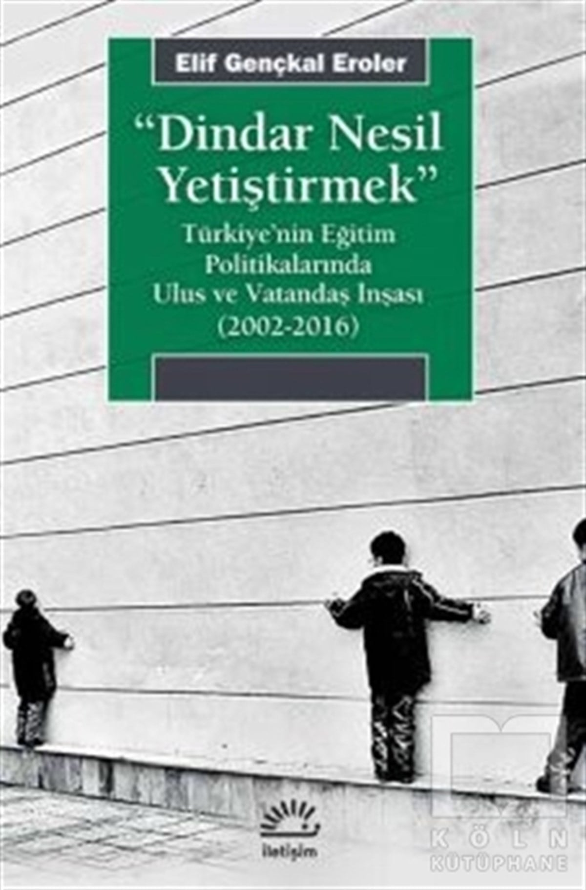 Elif Gençkal ErolerGenel SosyolojiDindar Nesil Yetiştirmek