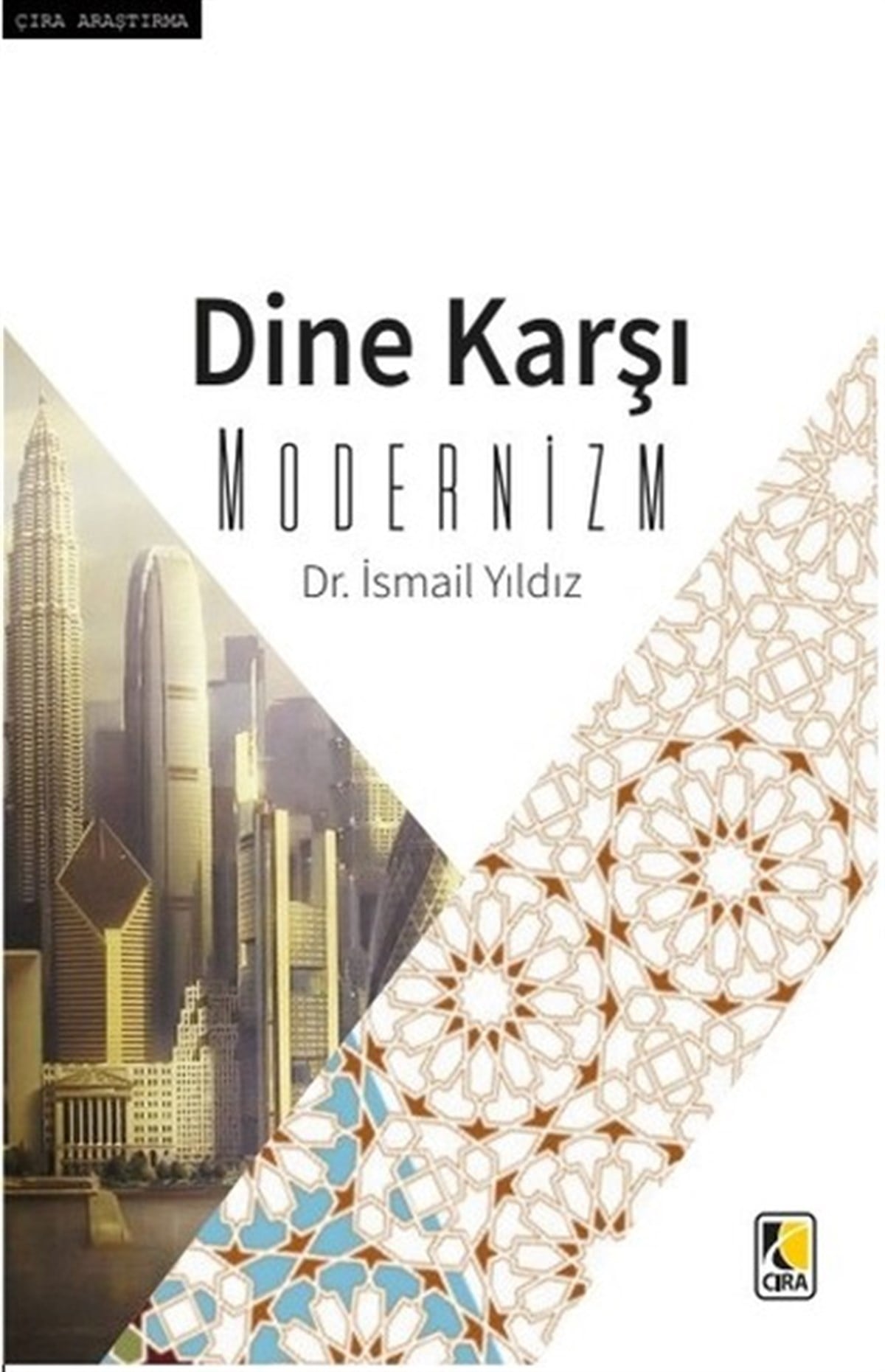 İsmail YıldızDinDine Karşı Modernizm