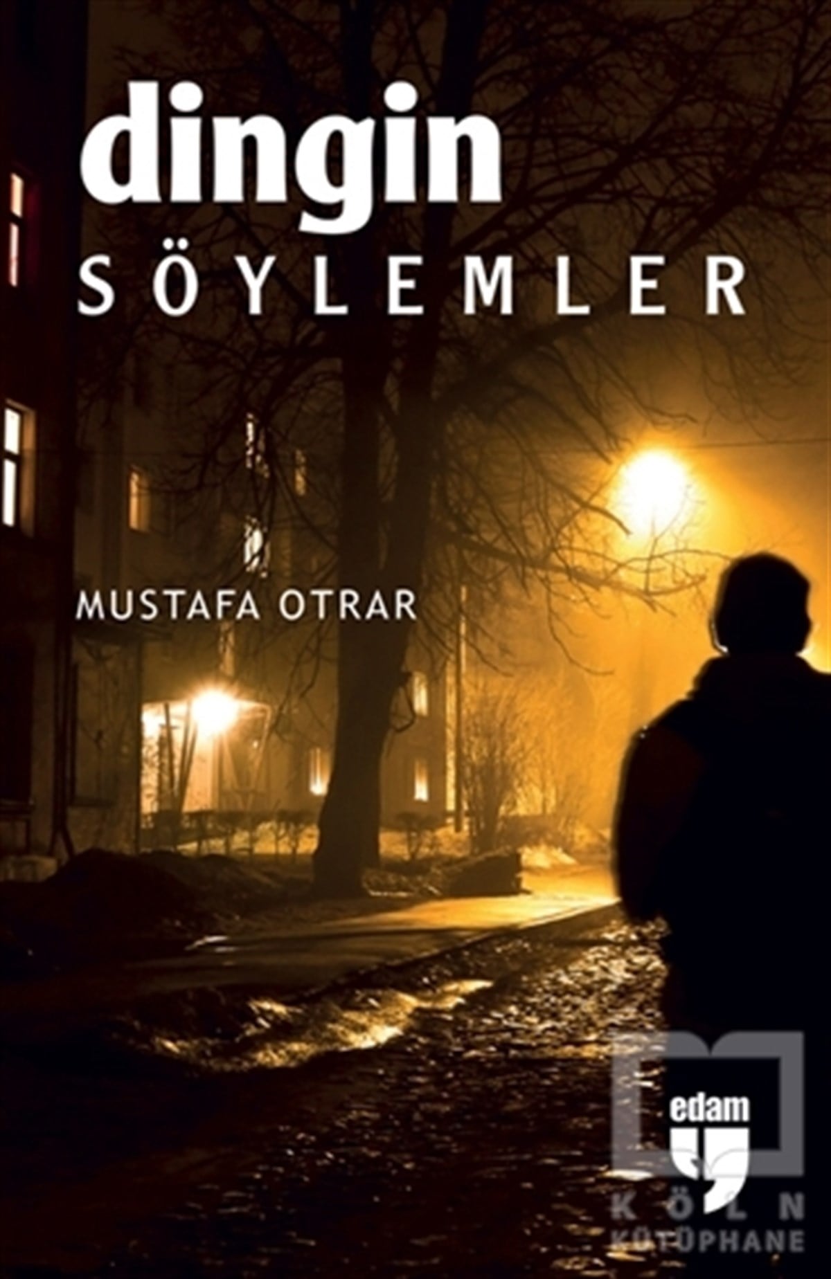 Mustafa OtrarDeneme KitaplarıDingin Söylemler