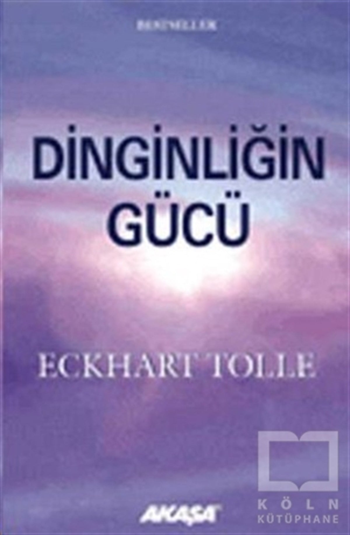 Eckhart TolleGenel KonularDinginliğin Gücü