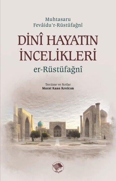 RüstüfağniDinDini Hayatın İncelikleri