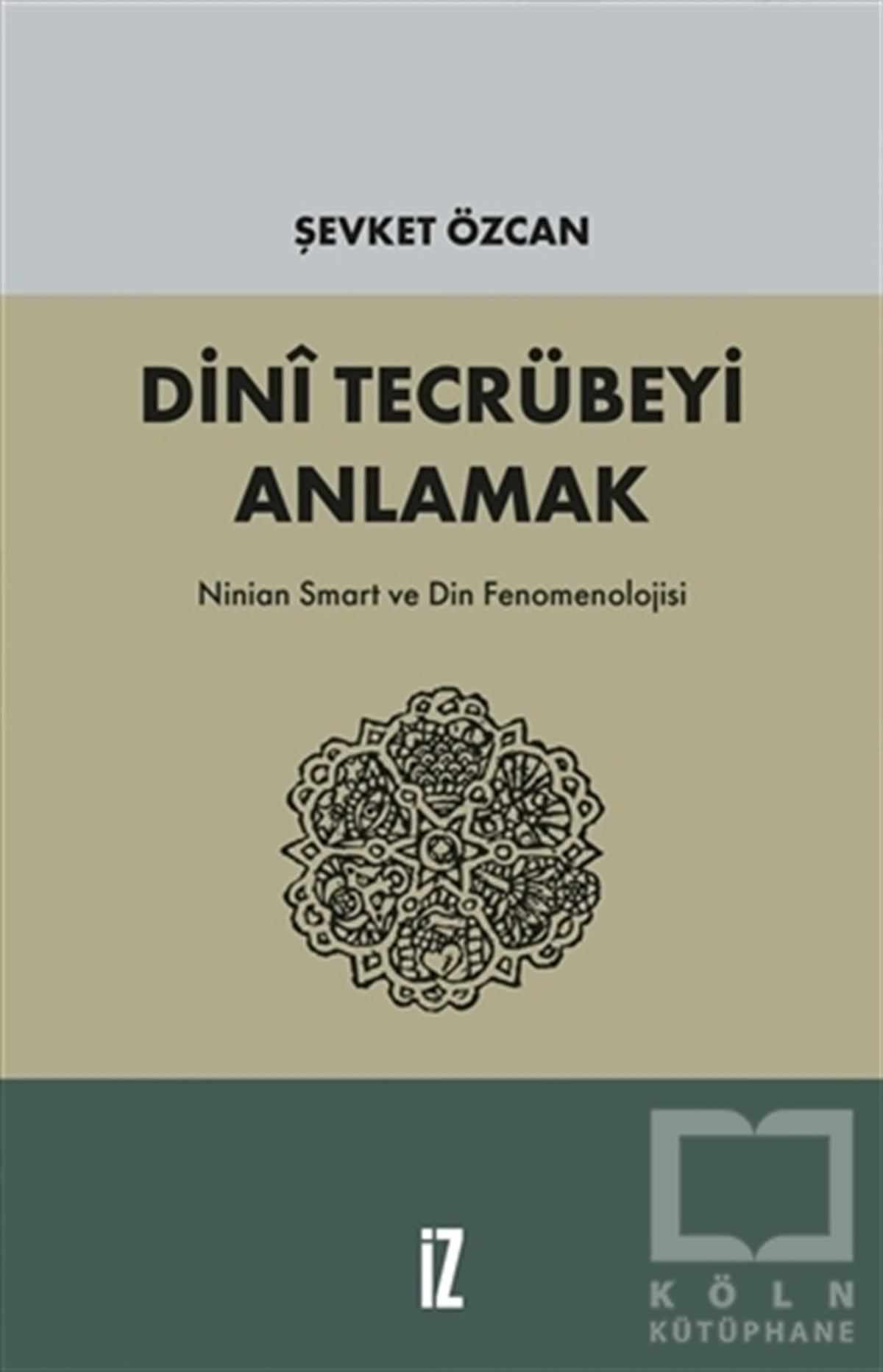 Şevket ÖzcanDin Felsefesi KitaplarıDini Tecrübeyi Anlamak