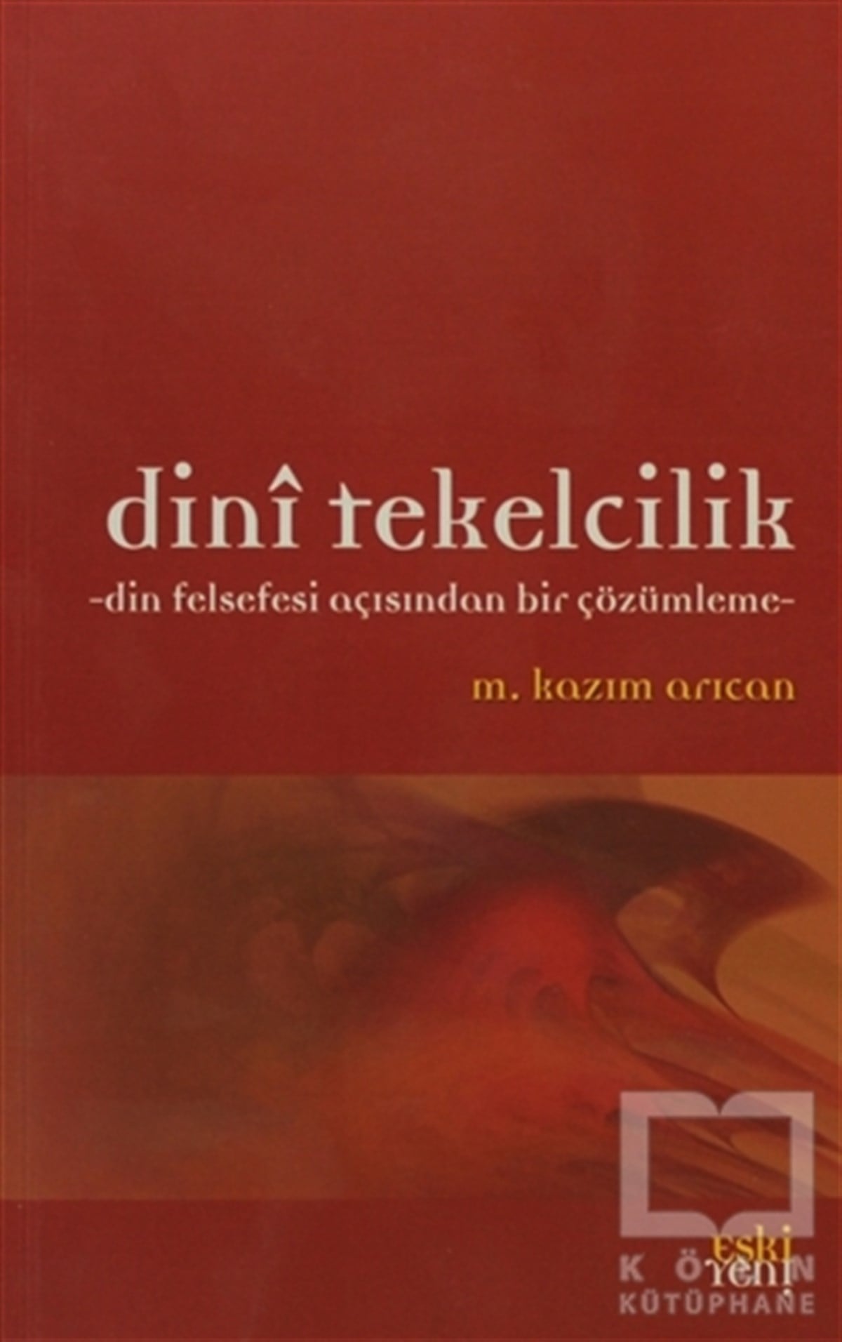 M. Kazım ArıcanDiğerDini Tekelcilik