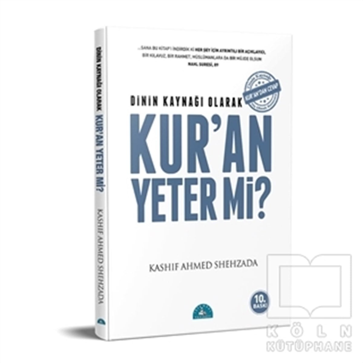 Kashif Ahmed ShehzadaKuran ve Kuran ÜzerineDinin Kaynağı Olarak Kur’an Yeter mi?