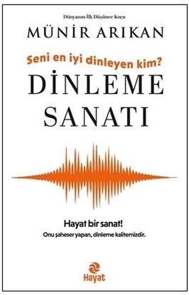 Münir ArıkanKişisel Gelişim KitaplarıDinleme Sanatı - Seni En İyi Dinleyen Kim?