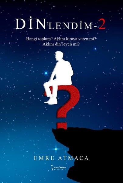 Emre AtmacaDinDin'lendim 2 -  Hangi Toplum? Aklını Kiraya Veren mi? Aklını Din'leyen mi?